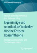Eigensinnige und unorthodoxe Vordenker f�r eine Kritische Konsumtheorie
