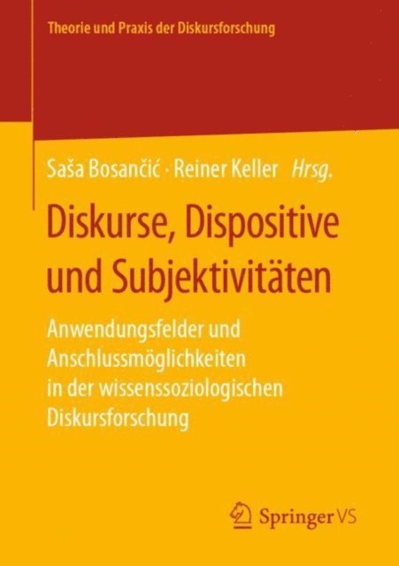 Reiner Keller, Sasa Bosancic - Diskurse, Dispositive und Subjektivitäten, E-bok