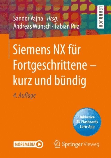 Fabian Pilz, Andreas Wunsch, Sandor Vajna - Siemens NX für Fortgeschrittene ‒ kurz und bündig, E-bok