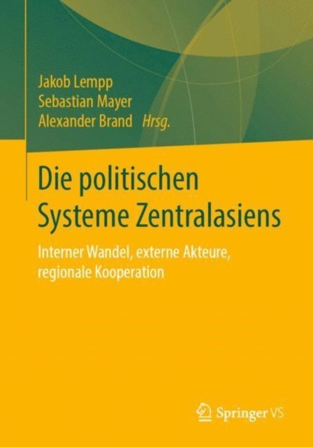 Alexander Brand, Sebastian Mayer, Jakob Lempp - Die politischen Systeme Zentralasiens, E-bok
