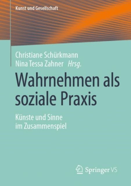 Nina Tessa Zahner, Christiane Schurkmann - Wahrnehmen als soziale Praxis, E-bok