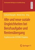 Alte und neue soziale Ungleichheiten bei Berufsaufgabe und Rentenbergang