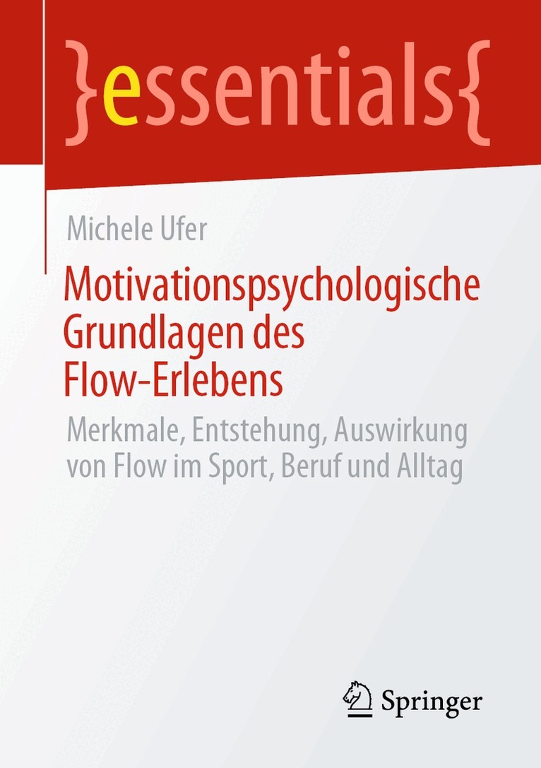 Michele Ufer - Motivationspsychologische Grundlagen des Flow-Erlebens, Häftad