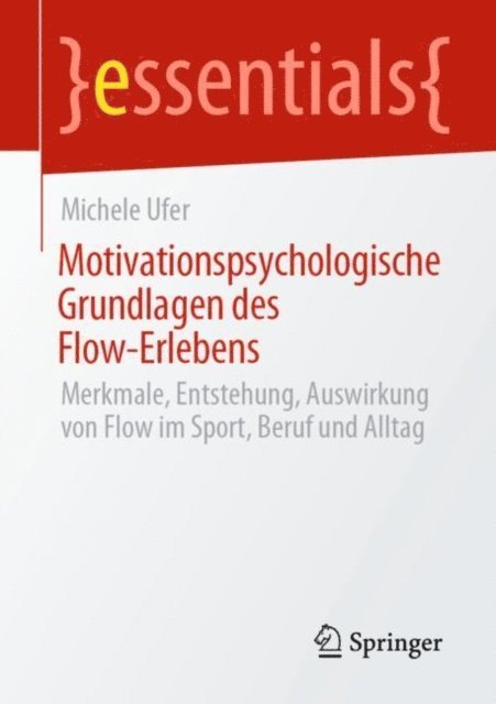 Michele Ufer - Motivationspsychologische Grundlagen des Flow-Erlebens, E-bok
