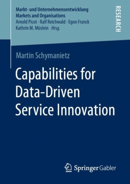 Martin Schymanietz - Capabilities for Data-Driven Service Innovation, E-bok