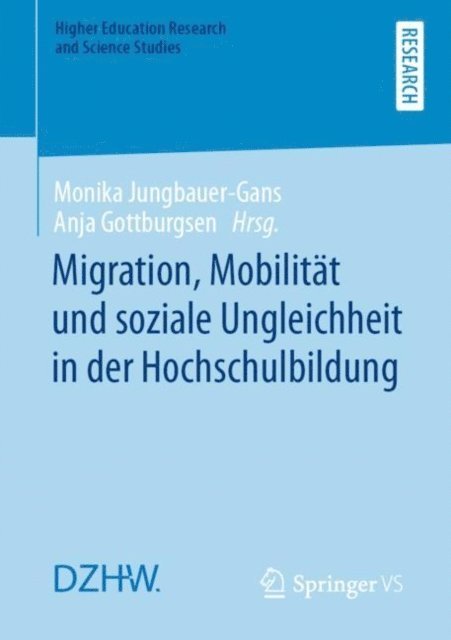 Anja Gottburgsen, Monika Jungbauer-Gans - Migration, Mobilität und soziale Ungleichheit in der Hochschulbildung, E-bok