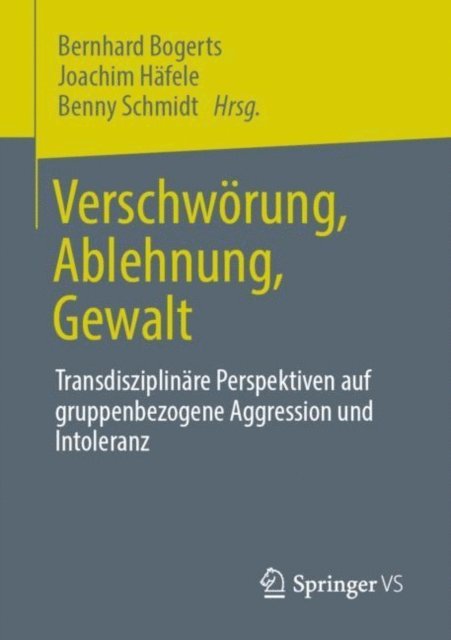 Benny Schmidt, Joachim Hafele, Bernhard Bogerts - Verschwörung, Ablehnung, Gewalt, E-bok