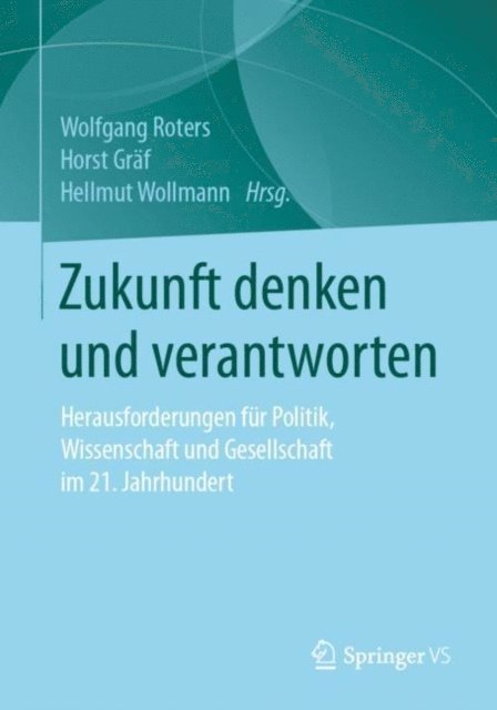 Hellmut Wollmann, Horst Graf, Wolfgang Roters - Zukunft denken und verantworten, E-bok