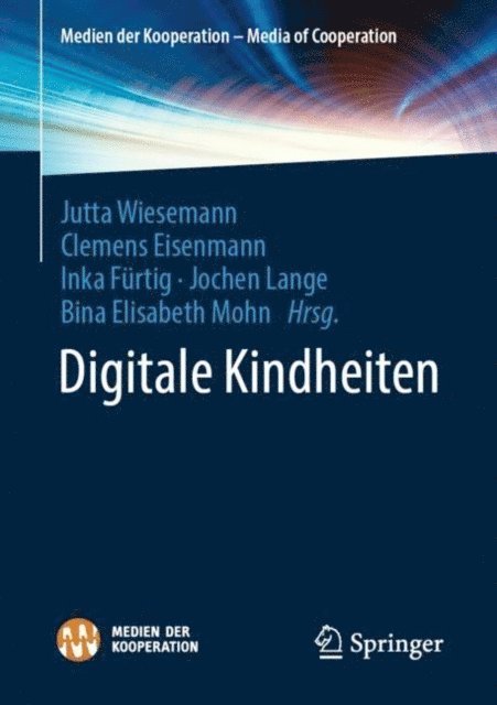 Bina E. Mohn, Jochen Lange, Inka Furtig, Clemens Eisenmann, Jutta Wiesemann - Digitale Kindheiten, E-bok