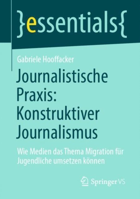 Gabriele Hooffacker - Journalistische Praxis: Konstruktiver Journalismus, E-bok