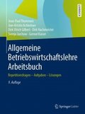 Allgemeine Betriebswirtschaftslehre Arbeitsbuch