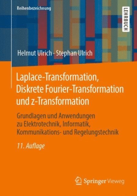 Stephan Ulrich, Helmut Ulrich - Laplace-Transformation, Diskrete Fourier-Transformation und z-Transformation, E-bok