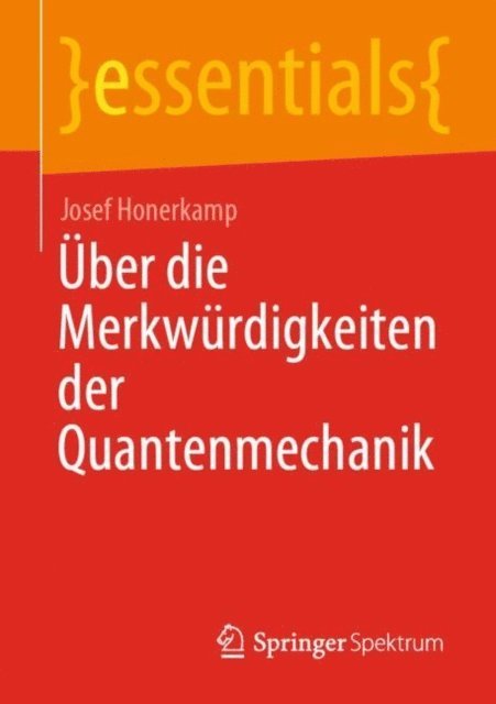 Josef Honerkamp - Über die Merkwürdigkeiten der Quantenmechanik, E-bok