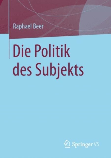 Raphael Beer - Die Politik des Subjekts, E-bok
