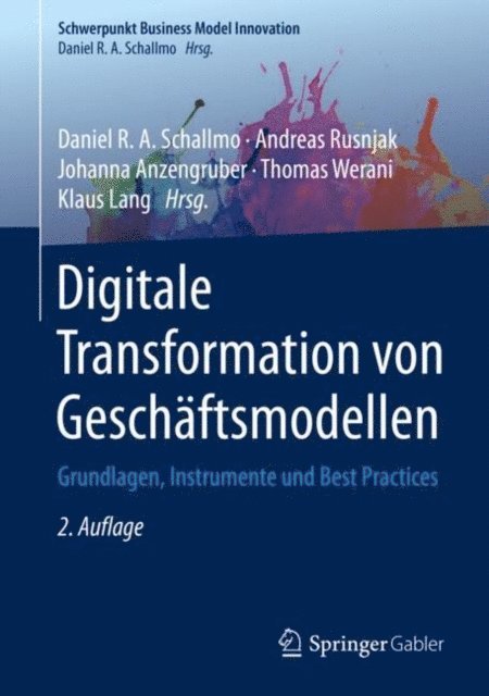 Klaus Lang, Thomas Werani, Johanna Anzengruber, Andreas Rusnjak, Daniel R. A. Schallmo - Digitale Transformation von Geschäftsmodellen, E-bok