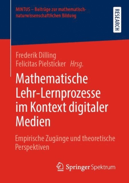 Felicitas Pielsticker, Frederik Dilling - Mathematische Lehr-Lernprozesse im Kontext digitaler Medien, E-bok