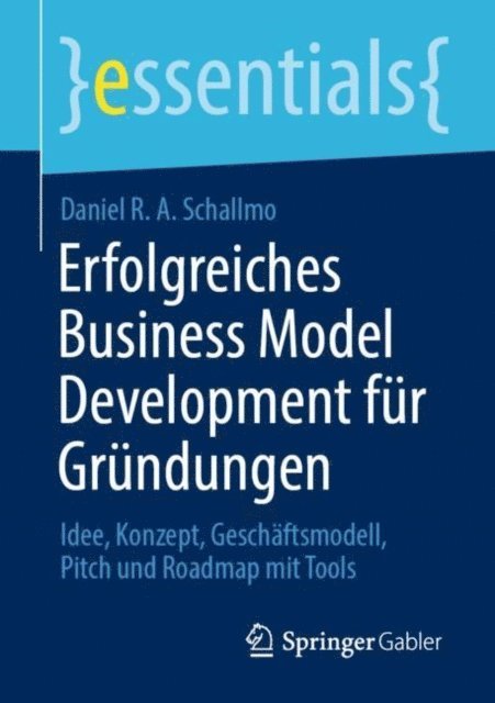 Daniel R. A. Schallmo - Erfolgreiches Business Model Development für Gründungen, E-bok