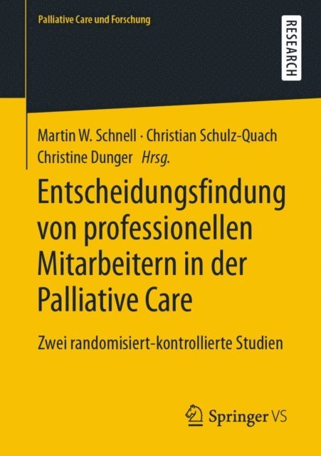 Christine Dunger, Christian Schulz-Quach, Martin W. Schnell - Entscheidungsfindung von professionellen Mitarbeitern in der Palliative Care, E-bok