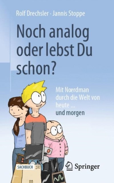 Jannis Stoppe, Rolf Drechsler - Noch analog oder lebst Du schon?, E-bok