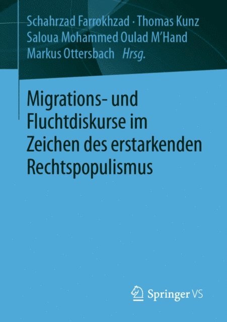 Markus Ottersbach, Saloua Mohammed Oulad M'Hand, Thomas Kunz, Schahrzad Farrokhzad - Migrations- und Fluchtdiskurse im Zeichen des erstarkenden Rechtspopulismus, E-bok