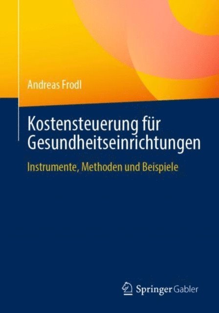 Andreas Frodl - Kostensteuerung für Gesundheitseinrichtungen, E-bok