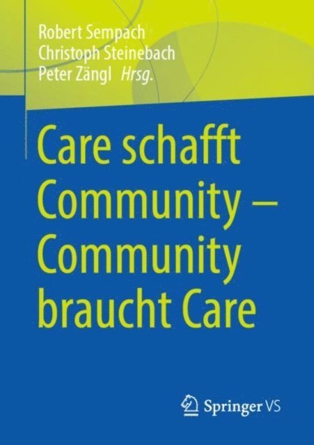 Peter Zangl, Christoph Steinebach, Robert Sempach - Care schafft Community – Community braucht Care, E-bok