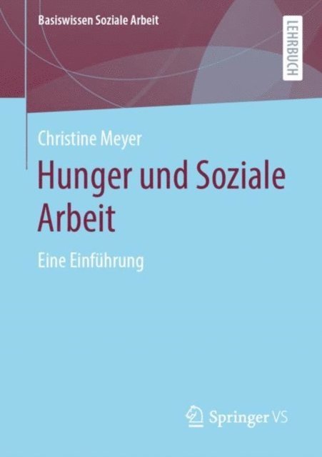 Christine Meyer - Hunger und Soziale Arbeit, E-bok