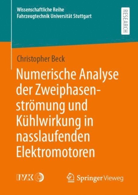 Christopher Beck - Numerische Analyse der Zweiphasenströmung und Kühlwirkung in nasslaufenden Elektromotoren, E-bok