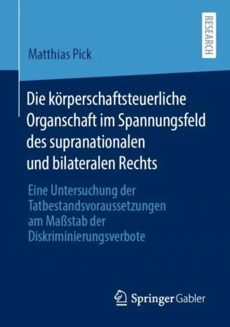 Matthias Pick - Die körperschaftsteuerliche Organschaft im Spannungsfeld des supranationalen und bilateralen Rechts, E-bok. Tillgänglighet: Lägg i varukorg