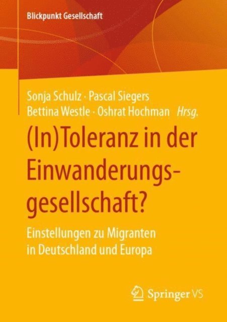 Oshrat Hochman, Bettina Westle, Pascal Siegers, Sonja Schulz - (In)Toleranz in der Einwanderungsgesellschaft?, E-bok