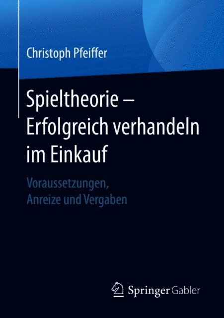 Christoph Pfeiffer - Spieltheorie – Erfolgreich verhandeln im Einkauf, E-bok