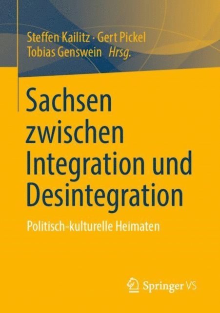 Tobias Genswein, Gert Pickel, Steffen Kailitz - Sachsen zwischen Integration und Desintegration, E-bok