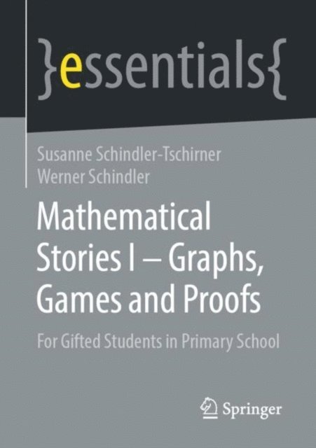 Werner Schindler, Susanne Schindler-Tschirner - Mathematical Stories I - Graphs, Games and Proofs, E-bok