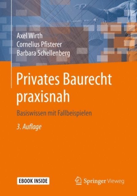 Barbara Schellenberg, Cornelius Pfisterer, Axel Wirth - Privates Baurecht praxisnah, E-bok