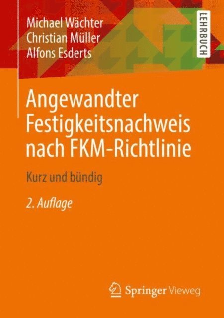 Alfons Esderts, Christian Muller, Michael Wachter - Angewandter Festigkeitsnachweis nach FKM-Richtlinie, E-bok