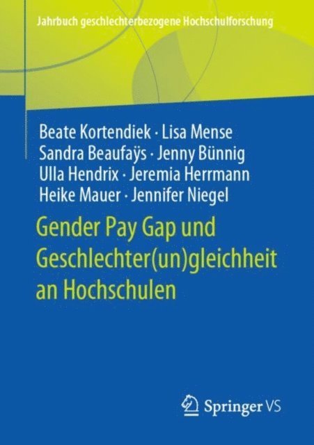 Jennifer Niegel, Heike Mauer, Jeremia Herrmann, Ulla Hendrix, Jenny Bunnig, Sandra Beaufays, Lisa Mense, Beate Kortendiek - Gender Pay Gap und Geschlechter(un)gleichheit an Hochschulen, E-bok
