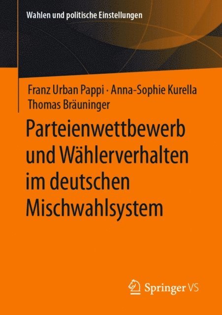 Thomas Brauninger, Anna-Sophie Kurella, Franz Urban Pappi - Parteienwettbewerb und Wählerverhalten im deutschen Mischwahlsystem, E-bok