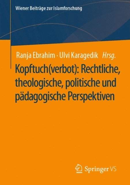 Ulvi Karagedik, Ranja Ebrahim - Kopftuch(verbot): Rechtliche, theologische, politische und pädagogische Perspektiven, E-bok