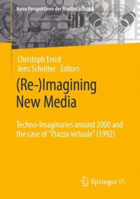 Jens Schroter, Christoph Ernst - (Re-)Imagining New Media, E-bok