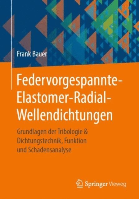 Frank Bauer - Federvorgespannte-Elastomer-Radial-Wellendichtungen, E-bok