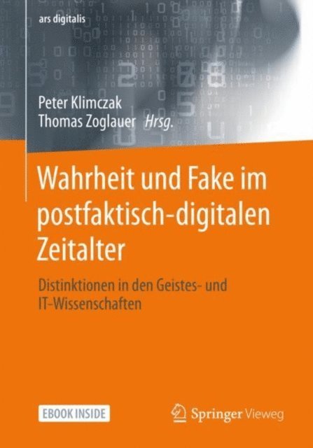 Thomas Zoglauer, Peter Klimczak - Wahrheit und Fake im postfaktisch-digitalen Zeitalter, E-bok