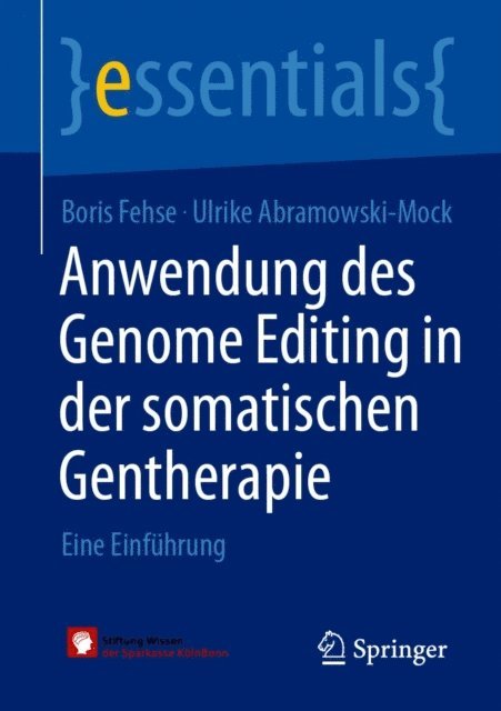 Ulrike Abramowski-Mock, Boris Fehse - Anwendung des Genome Editing in der somatischen Gentherapie, E-bok