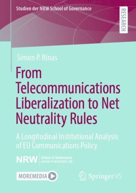Simon P. Rinas - From Telecommunications Liberalization to Net Neutrality Rules, E-bok