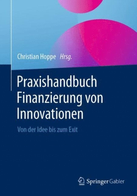 Christian Hoppe - Praxishandbuch Finanzierung von Innovationen, E-bok