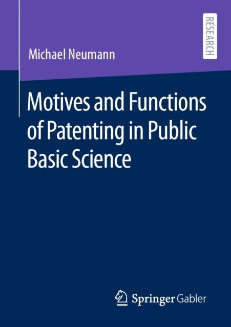 Michael Neumann - Motives and Functions of Patenting in Public Basic Science, E-bok