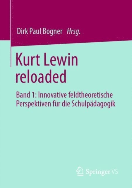 Dirk Paul Bogner - Kurt Lewin reloaded, E-bok