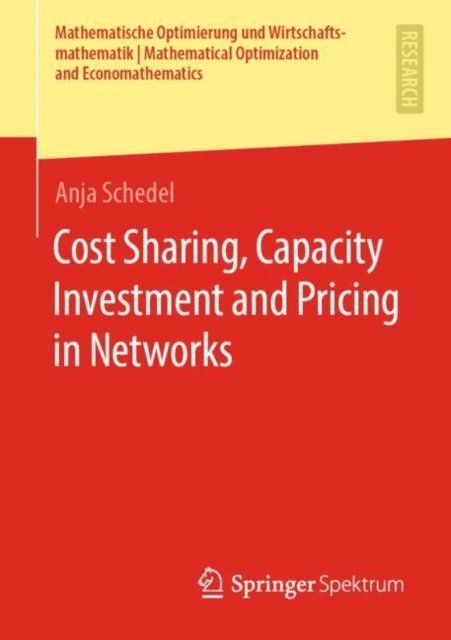 Anja Schedel - Cost Sharing, Capacity Investment and Pricing in Networks, E-bok