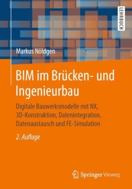 Markus Noldgen - BIM im Brücken- und Ingenieurbau, E-bok