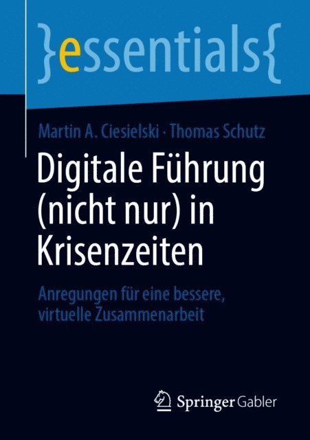 Thomas Schutz, Martin A. Ciesielski - Digitale Führung (nicht nur) in Krisenzeiten, E-bok