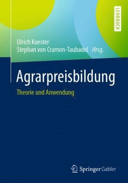 Stephan von Cramon-Taubadel, Ulrich Koester - Agrarpreisbildung, E-bok
